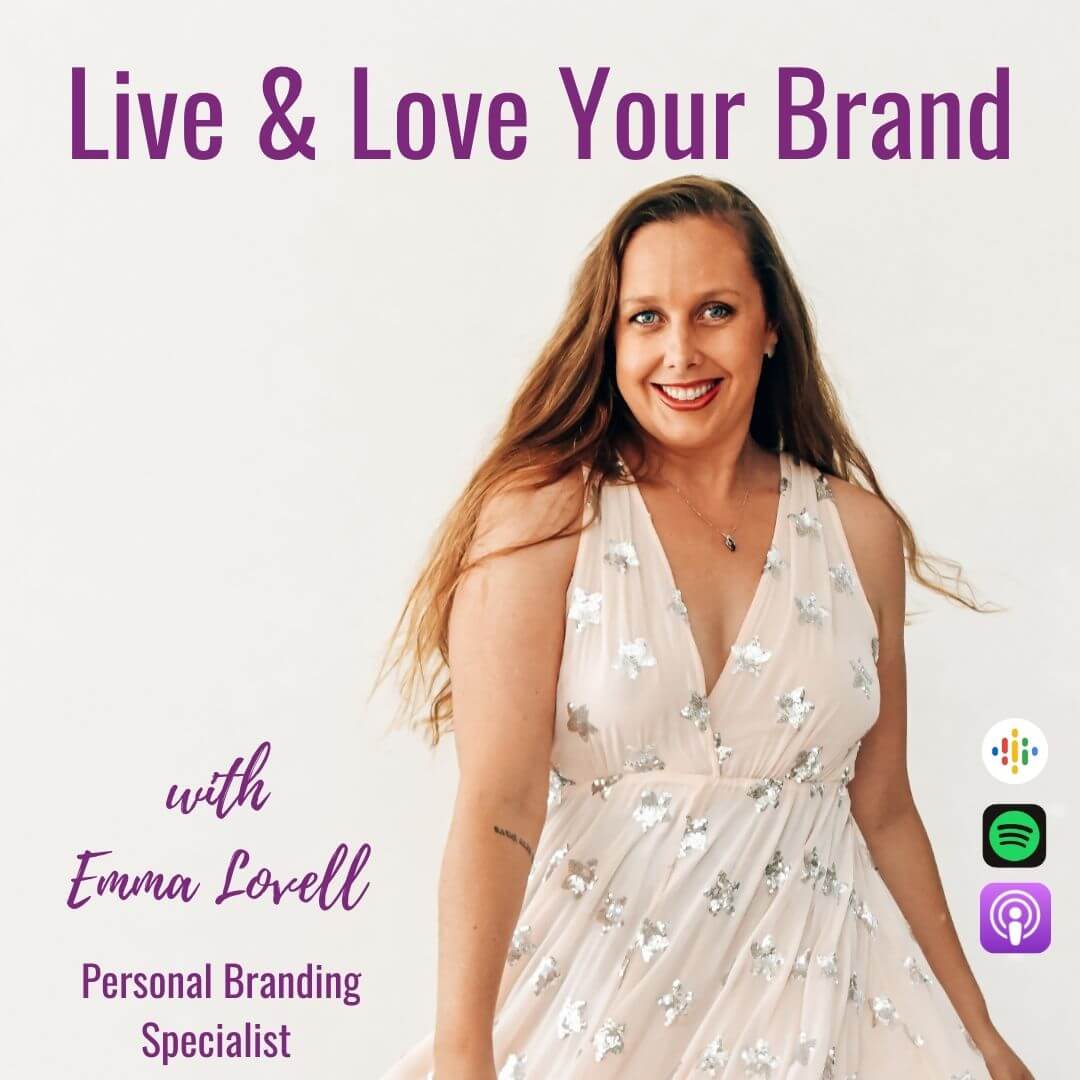 Live and Love Your Brand Podcast Cover Emma Lovell Personal Brand Specialist