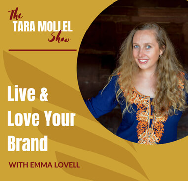 The Tara Mollel Show Live and Love Your Brand Podcast - Emma Lovell